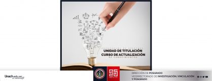 CRONOGRAMA DE APERTURA DE LA UNIDAD DE TITULACIÓN Y CURSO DE ACTUALIZACIÓN DE CONOCIMIENTOS