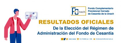RESULTADOS OFICIALES DE LA ELECCIÓN DEL RÉGIMEN DE ADMINISTRACIÓN DEL FONDO DE CESANTÍA, REALIZADO EL DÍA VIERNES 28 DE ENERO DE 2022.