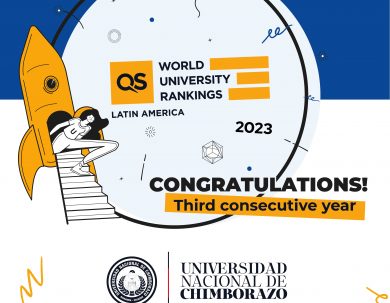 NUEVAMENTE Y POR TERCER AÑO CONSECUTIVO, LA UNIVERSIDAD NACIONAL DE CHIMBORAZO (UNACH) INGRESA AL RANKING QUACQUARELLI SYMONDS (QS) DE AMÉRICA LATINA