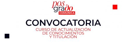 CONVOCATORIA AL CURSO DE ACTUALIZACIÓN DE CONOCIMIENTOS Y TITULACIÓN