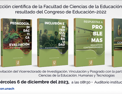 PRESENTACIÓN DE LIBROS DE LA FACULTAD DE CIENCIAS DE LA EDUCACIÓN, HUMANAS Y TECNOLOGÍAS DE LA UNIVERSIDAD NACIONAL DE CHIMBORAZO DICIEMBRE 2023