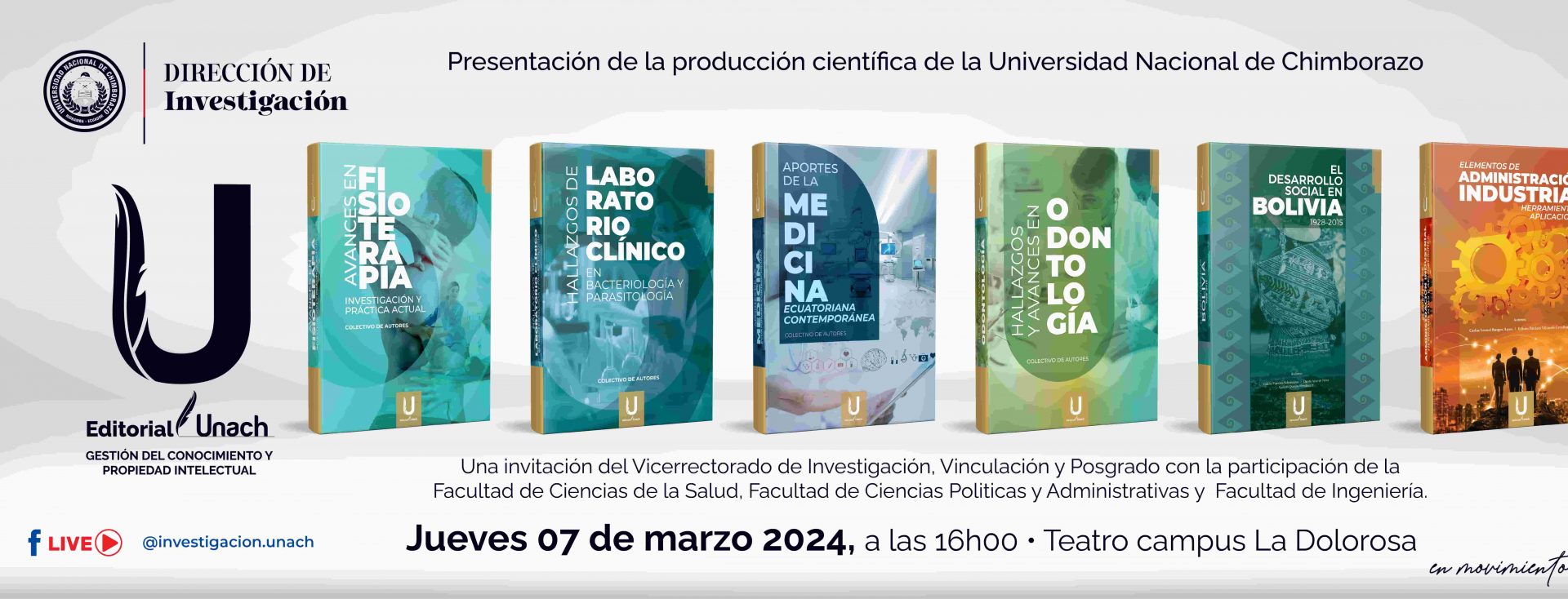 PRESENTACIÓN DE LA PRODUCCIÓN CIENTÍFICA DE LAS FACULTADES DE CIENCIAS DE LA SALUD, CIENCIAS POLITICAS Y ADMINISTRATIVAS;  E INGENIERIA.