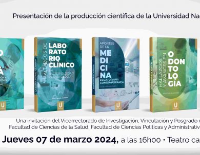 PRESENTACIÓN DE LA PRODUCCIÓN CIENTÍFICA DE LAS FACULTADES DE CIENCIAS DE LA SALUD, CIENCIAS POLITICAS Y ADMINISTRATIVAS;  E INGENIERIA.
