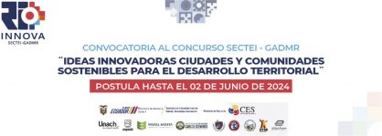 CONCURSO SECTEI – GADMR ¨IDEAS INNOVADORAS CIUDADES Y COMUNIDADES SOSTENIBLES PARA EL DESARROLLO TERRITORIAL¨