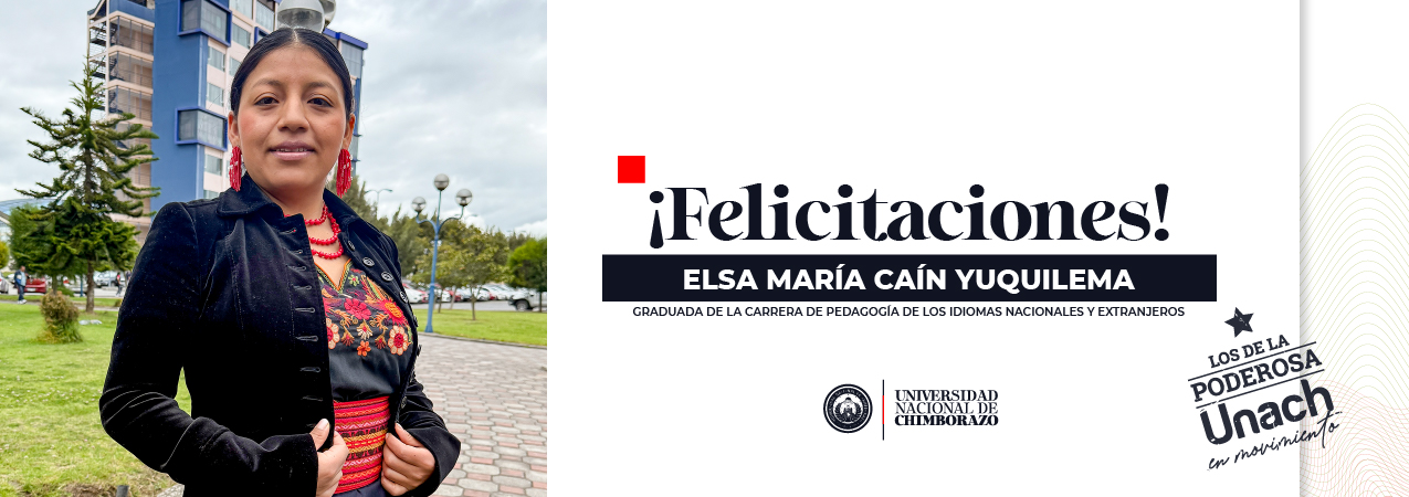Elsa Caín Yuquilema: “representar a la Unach y al Ecuador fue una experiencia única”