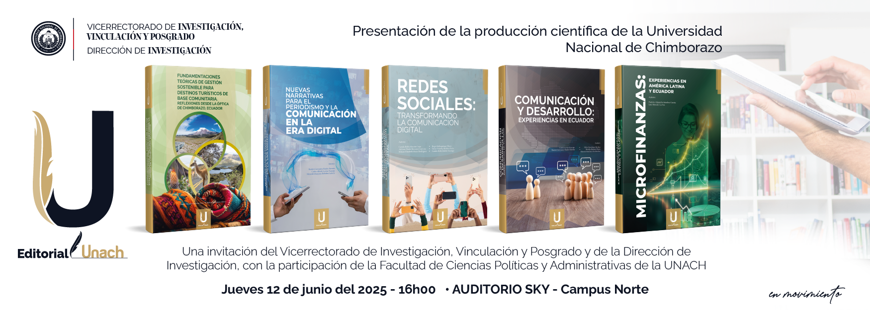 PRESENTACIÓN DE LIBROS DE LA PRODUCCIÓN CIENTÍFICA DE LA FACULTAD DE CIENCIAS POLÍTICAS Y ADMINISTRATIVAS