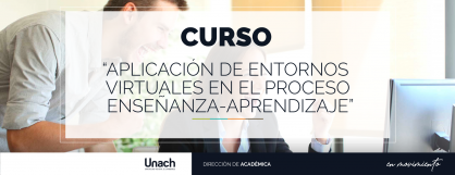 CURSO “APLICACIÓN DE ENTORNOS VIRTUALES EN EL PROCESO ENSEÑANZA-APRENDIZAJE”