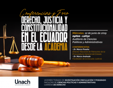 CONFERENCIAS Y FORO, DERECHO JUSTICIA Y CONSTITUCIONALIDAD EN EL ECUADOR DESDE LA ACADEMIA